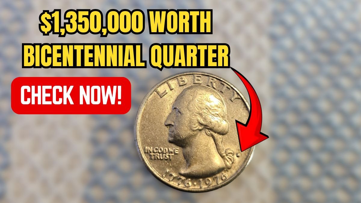 $1,350,000 Worth Bicentennial Quarter – 6 More Worth Over $80,000 Each – Check Now!