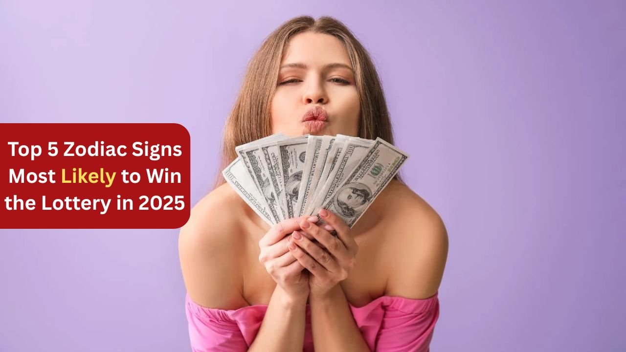 Top 5 Zodiac Signs Most Likely to Win the Lottery in 2025