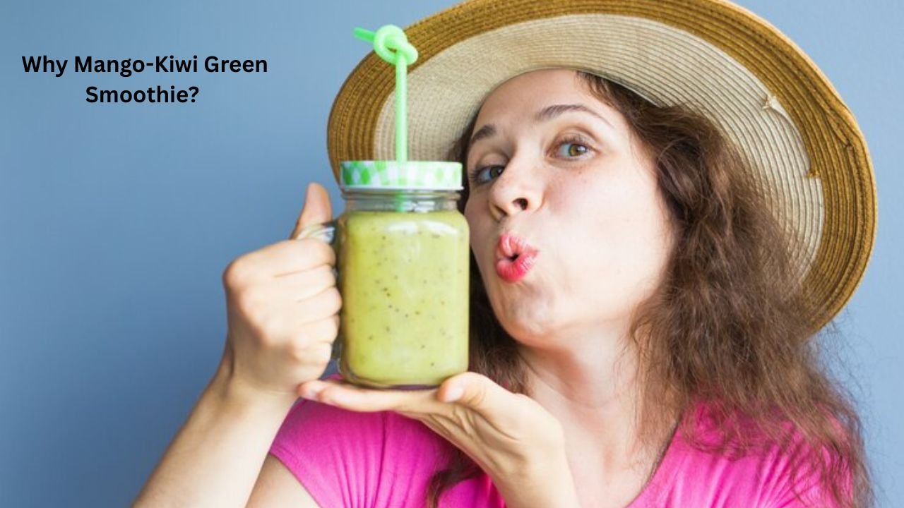 Why Mango-Kiwi Green Smoothie?