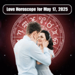 Love Horoscope for May 17, 2025: Follow Your Most Authentic Path